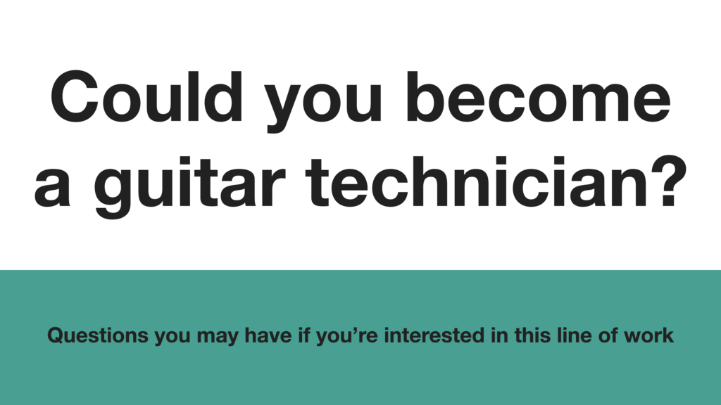 Graphic title card: Could you become a guitar technician?