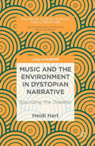 Music and the environment in dystopian narrative : sounding the disaster