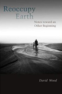 Reoccupy earth : notes toward an other beginning