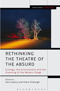 Rethinking the Theatre of the Absurd - Ecology, the Environment and the Greening of the Modern Stage