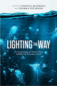 Lighting the way : an anthology of short plays about the climate crisis