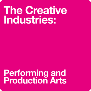 Text: The Creative Industries: Performing and Production Arts